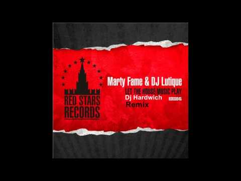Marty Fame DJ Lutique - Let The House Music Play(Hardwich Re