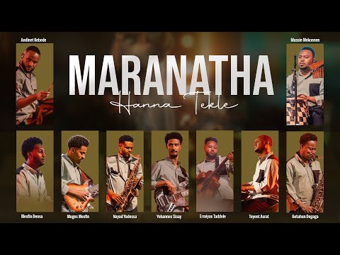 Maranatha//ማራናታ//Hanna Tekle