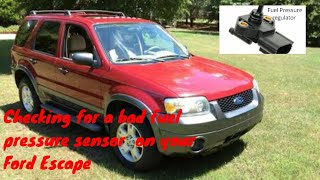 How to check for a bad fuel pressure/ Fuel pressure regulator￼sensor on your Ford Escape/Running bad