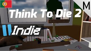 Think To Die 2 -  Gameplay PT |  ▌▌Indie
