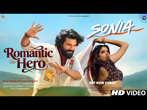 Romantic Hero | Sonia Video Song (Hindi) | Peddi Songs | Ram Charan | Janhvi | Vatsal Bhoya
