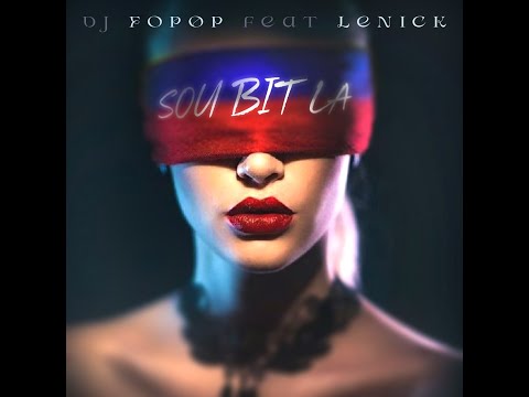 Dj Fopop - Sou Bit La ( ft Lenick )