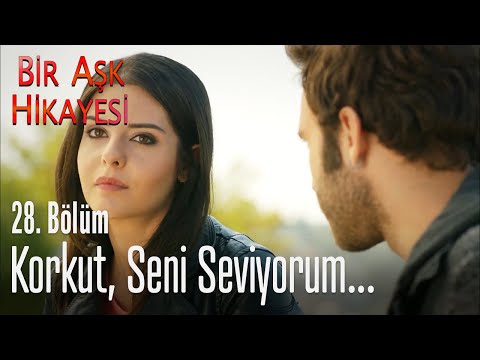 Korkut, seni seviyorum... - Bir Aşk Hikayesi 28. Bölüm