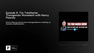 The Van Maren Show: The Totalitarian Transgender Movement with Nancy P
