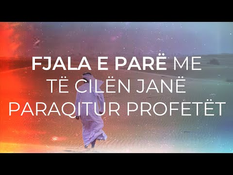 Fjala e parë me të cilën janë paraqitur Profetët e Zotit! Ajo që ka kaluar vendi jonë...