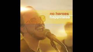 NO HEROES - Happiness (Official Music Video)