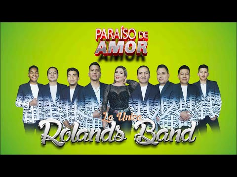 Paraíso de Amor ( La Unica ROLANDS BAND )