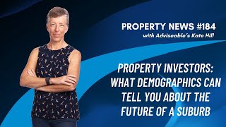 Property Investors: What demographics can tell you about the future of a suburb