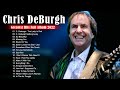 Chris de Burgh Greatest Hits Full Album - Chris de Burgh Best Songs Of All Time