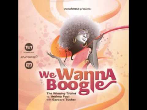 The Winning Triplet vs Andrea Paci with Barbara Tucker_We Wanna Boogie (House Of Glass Remix)
