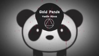 Gold Panda - Vanilla Minus
