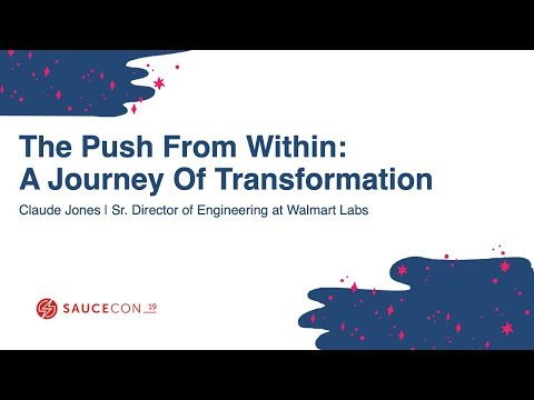 The Push From Within: A Journey Of Transformation - Claude Jones at Walmart Labs