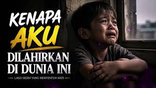 Download lagu Kenapa Aku Dilahirkan di Dunia Ini | Lagu Sedih Anak Kecil Penuh Tangisan & Kesepian mp3