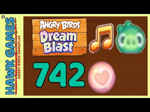 Angry Birds Dream Blast Level 742 - Walkthrough, No Boosters