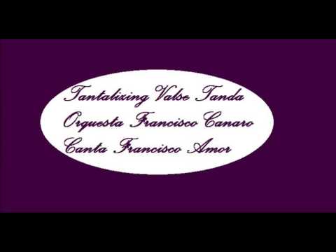 Tantralizing Vals Tandas Orquesta Francisco Canaro con Francisco Amor