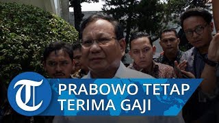 Prabowo Subianto Tegaskan akan Tetap Terima Gajinya sebagai Menteri