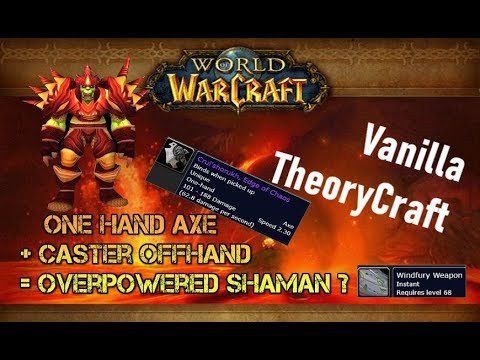 Enhance Shaman Theorycraft for Classic WoW : Is the OneHand Axe gameplay viable ?