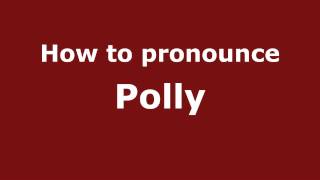 How to pronounce Polly