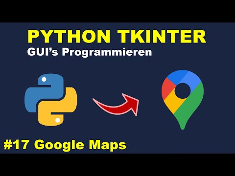 Google Maps Programmieren Teil 3 | Python GUI's mit Tkinter Programmieren #17