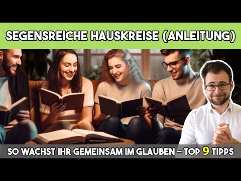 🏠 Segensreiche Hauskreise (Anleitung): So wachst ihr gemeinsam im Glauben – Top 9 Tipps