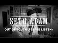 Seth Adam: Out Of Touch (Please Listen) (Official Music Video)