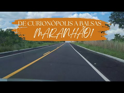 DE CURIONÓPOLIS A BALSAS MARANHÃO