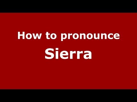 How to pronounce Sierra