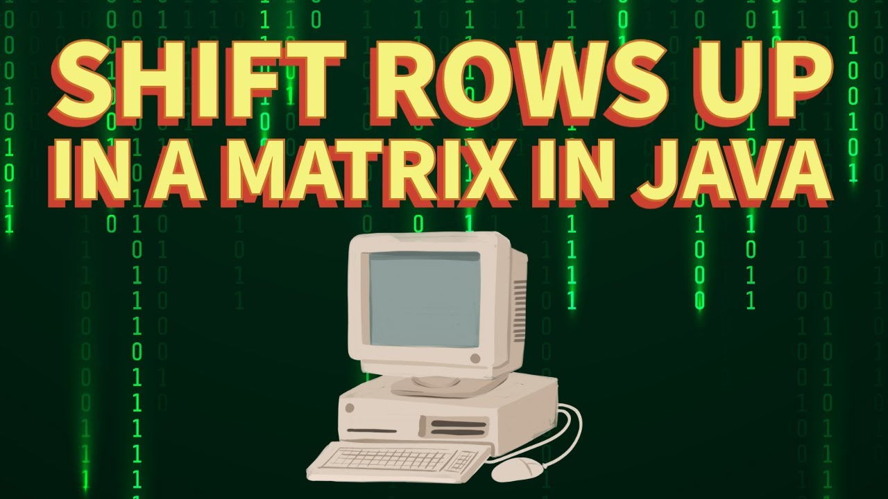 Shift Matrix Rows Upwards | ISC Computer Science 2025 Practical