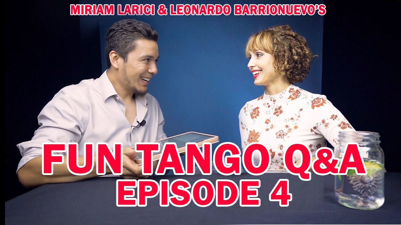 FUN TANGO Q&A (Part 4) with Miriam Larici & Leonardo Barrionuevo