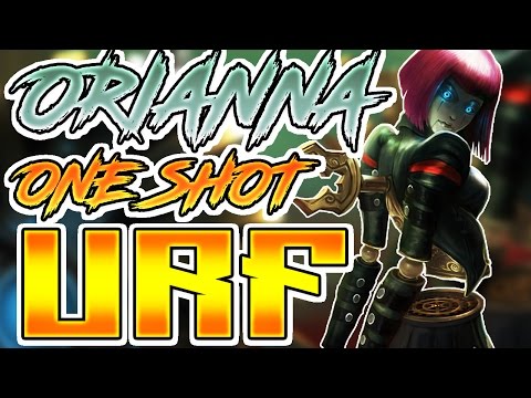 ONE SHOT ORIANNA URF 2017 - Ultra Rapid Fire 2017 Orianna - All Random League of Legends