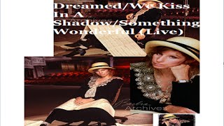 BARBRA STREISAND-I HAVE DREAMED/WE KISS IN A SHADOW/SOMETHING WONDERFUL (LIVE)