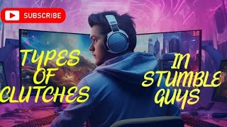 TYPES OF CLUTCHES IN STUMBLE GUYS . EVIL FIRE^_^