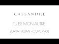 Cassandre - Tu es mon autre [LARA FABIAN ...