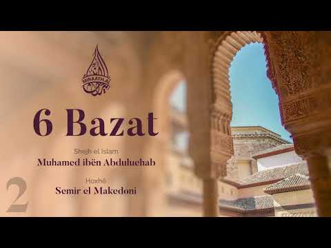 6 Bazat - Baza e parë - Hoxhë Semir el Makedoni