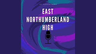 East Northumberland High (Karaoke)