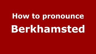 How to pronounce Berkhamsted