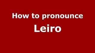 How to pronounce Leiro