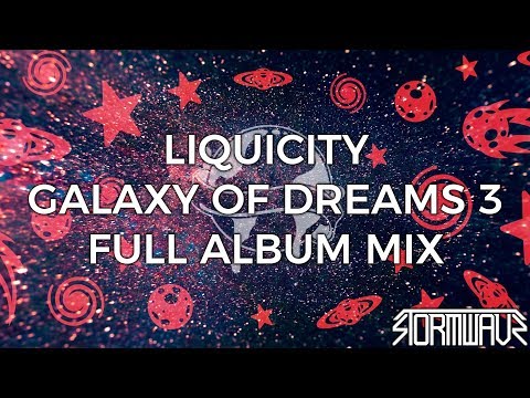 Liquicity - Galaxy Of Dreams 3 [Full Album Mix]