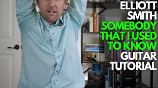 Somebody That I Used To Know by Elliott Smith Guitar Tutorial - Guitar Lessons with Stuart!