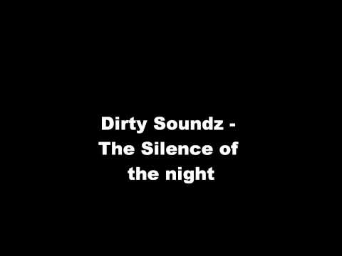Dirty Soundz - The Silence of the night