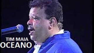 Tim Maia  - Oceano