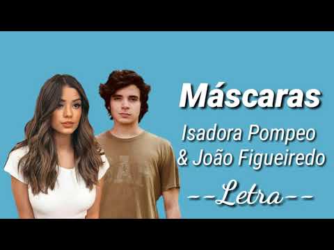 Máscaras - Isadora Pompeo feat. João Figueiredo (Con Letra)