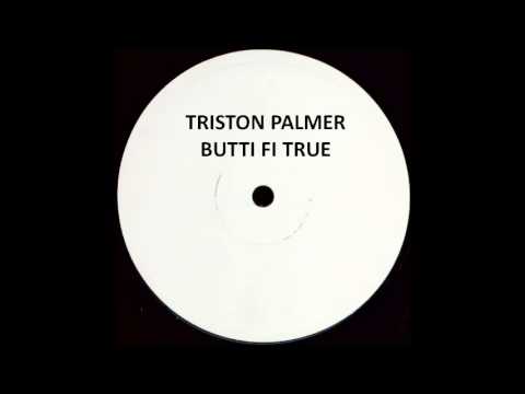 TRISTON PALMER - BUTTI FI TRUE