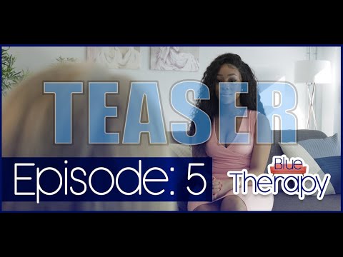 BLUE THERAPY: EPISODE 5 [TEASER]
