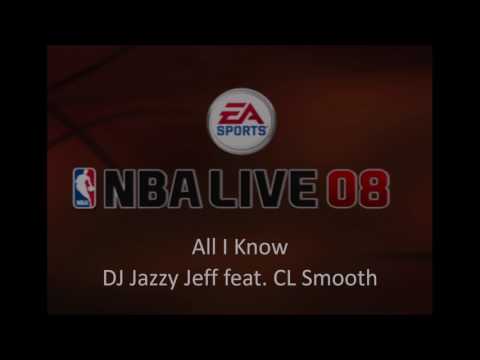 DJ Jazzy Jeff feat. CL Smooth - All I Know - (NBA Live 08 Edition)