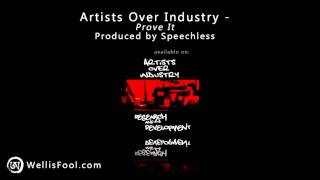 Artists Over Industry - Prove It.