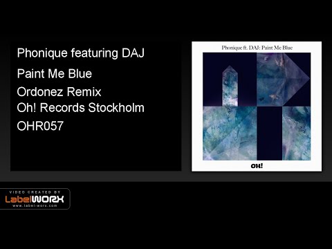 Phonique featuring DAJ - Paint Me Blue (Ordonez Remix)