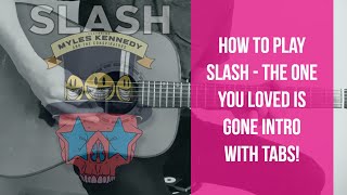 How to play Slash - The One You Loved Is Gone Intro - WITH TABS