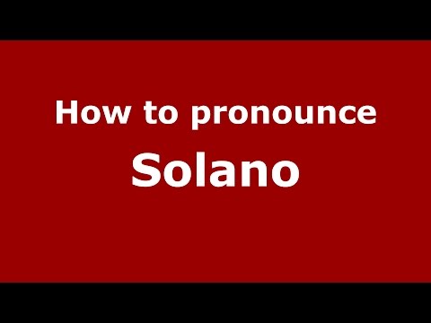 How to pronounce Solano