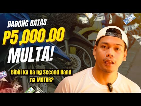 BAGONG BATAS TUNGKOL SA PAG BILI NG SECOND HAND NA MOTOR. DAPAT ALAM MO TO.